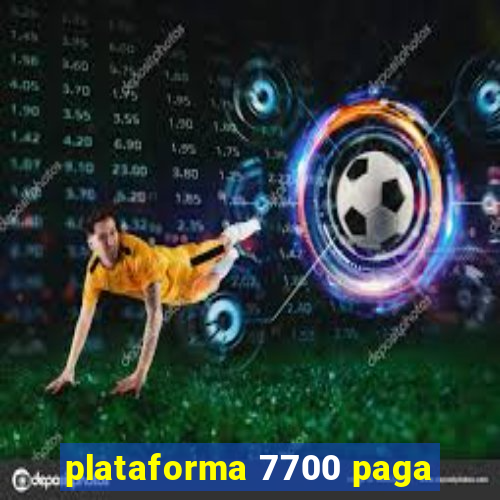 plataforma 7700 paga